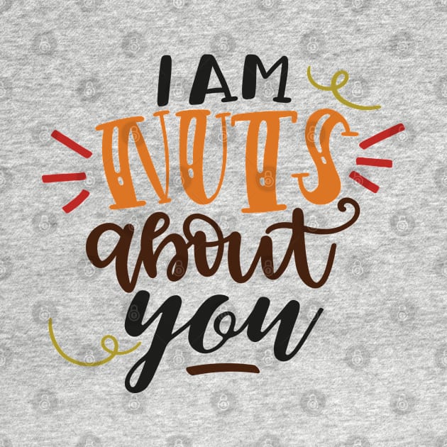 I Am Nuts About You by Phorase